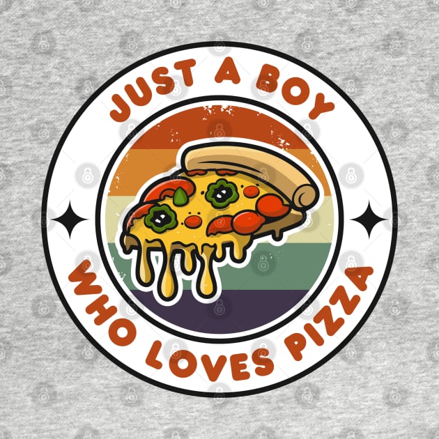 Just a Boy Who Loves Pizza | Funny Pizza | Pizza Lover Gift by Hepi Mande